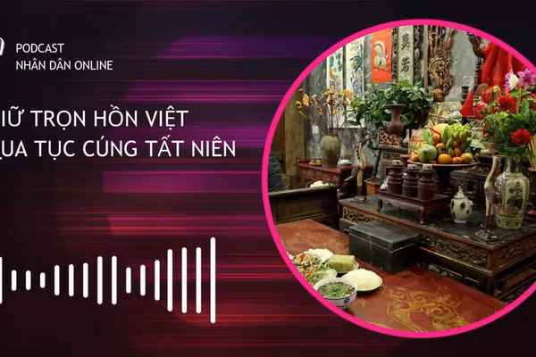 [Podcast] Giữ trọn hồn Việt qua tục cúng Tất niên 