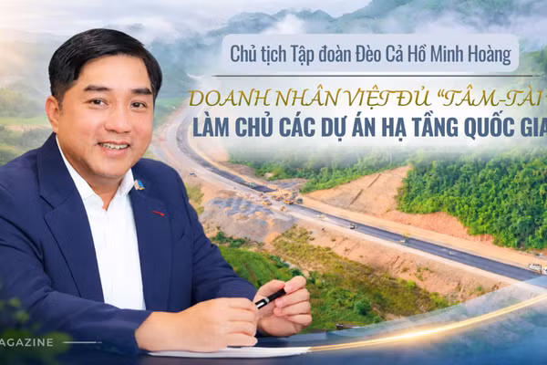 Doanh nhân Việt đủ "Tâm-Tài" làm chủ các dự án hạ tầng quốc gia