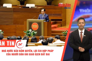 [Video] Thời sự 24h ngày 21/8/2026: Nhà nước bảo đảm quyền, lợi ích hợp pháp của người dân khi giao dịch đất đai
