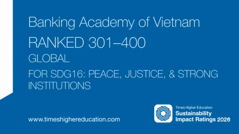 Học viện Ngân hàng ghi dấu ấn tại THE Impact Rankings 2026 với xếp hạng 301-400 thế giới ở SDG 16. (Ảnh: HVNH)