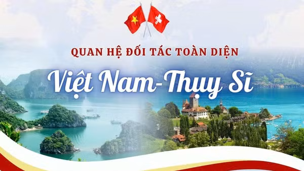 Tạo bước chuyển mạnh mẽ cho hợp tác Việt Nam-Thụy Sĩ