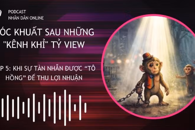[Podcast] Khi sự tàn nhẫn được “tô hồng” để thu lợi nhuận