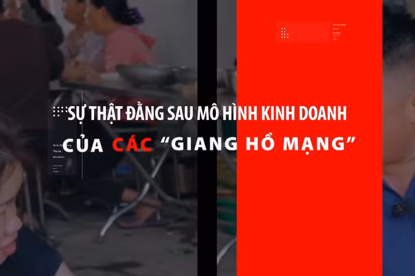 [Video] Sự thật đằng sau mô hình kinh doanh của các “giang hồ mạng”.