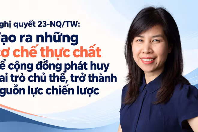 Nghị quyết 23-NQ/TW: Tạo ra những cơ chế thực chất để cộng đồng phát huy vai trò chủ thể, trở thành nguồn lực chiến lược