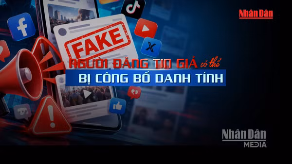 [Video] Từ 5/10: Người đăng tin giả có thể bị công bố danh tính 