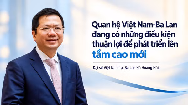  Quan hệ Việt Nam-Ba Lan đang có những điều kiện thuận lợi để phát triển lên tầm cao mới 