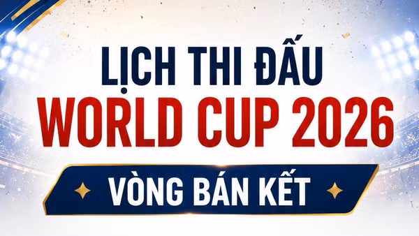 Lịch bán kết World Cup: Chờ hai trận đại chiến tranh vé chung kết