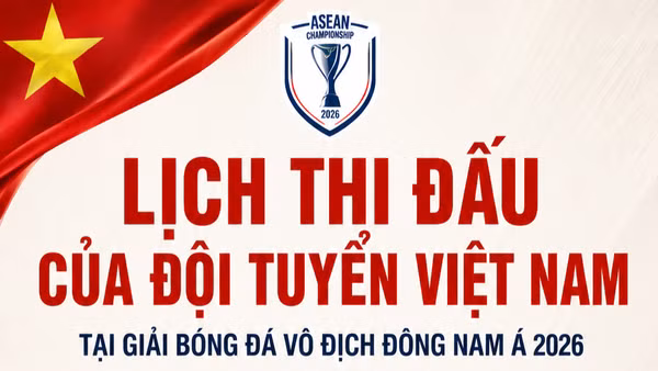 Lịch thi đấu của tuyển Việt Nam tại ASEAN Cup 2026