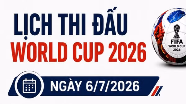 Lịch World Cup 2026 ngày 6/7: Brazil chạm trán Na Uy, Anh quyết đấu Mexico