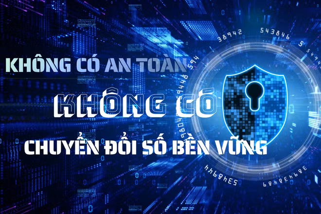 Không có an toàn – không có chuyển đổi số bền vững