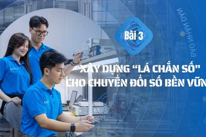Bài 3: Xây dựng “lá chắn số” cho chuyển đổi số bền vững