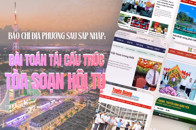 Báo chí địa phương sau sáp nhập: Bài toán tái cấu trúc tòa soạn hội tụ