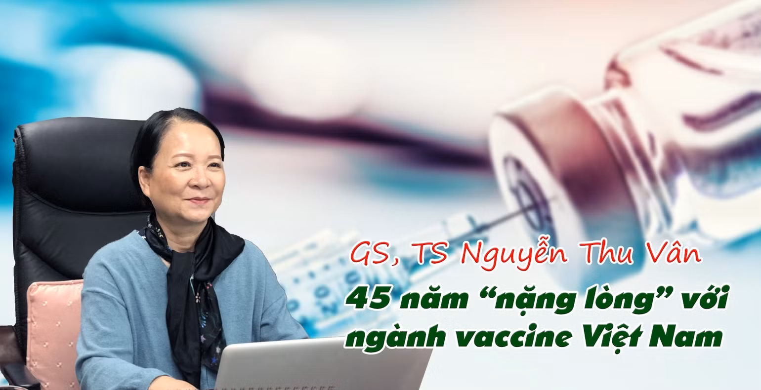 45 năm “nặng lòng” với ngành vaccine Việt Nam ảnh 1 45 năm “nặng lòng” với ngành vaccine Việt Nam - 0