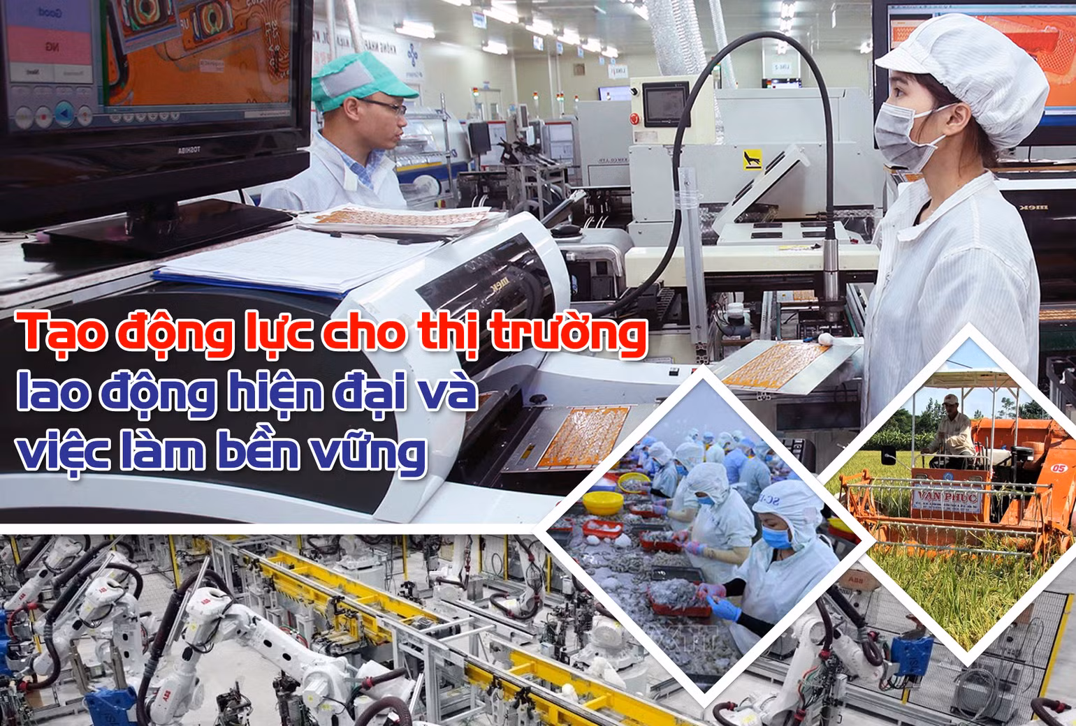 Tạo động lực cho thị trường lao động hiện đại và việc làm bền vững -0