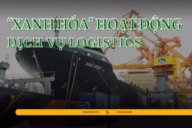 “Xanh hóa” hoạt động dịch vụ logistics
