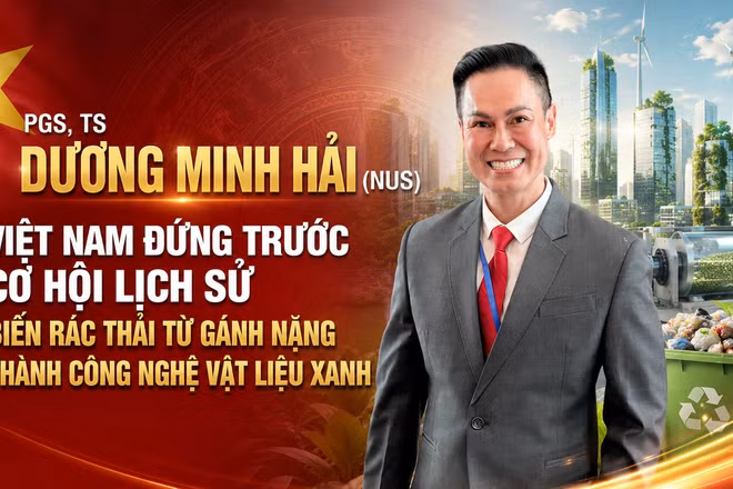 PGS, TS Dương Minh Hải (NUS): Việt Nam đứng trước cơ hội lịch sử biến rác thải từ gánh nặng thành công nghệ vật liệu xanh