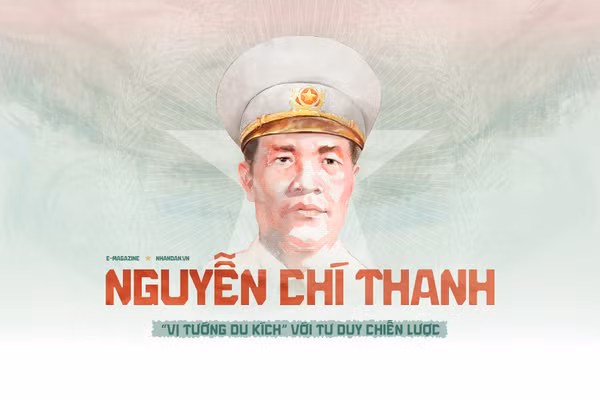 Đại tướng Nguyễn Chí Thanh - “vị tướng du kích” với tư duy chiến lược