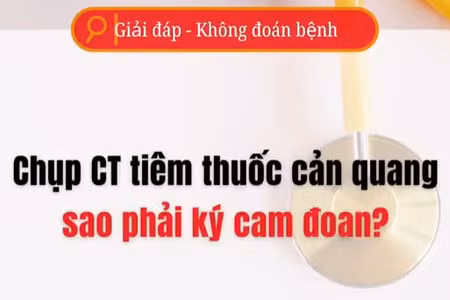[Video] Tại sao phải ký cam đoan khi tiêm thuốc cản quang chụp CT?