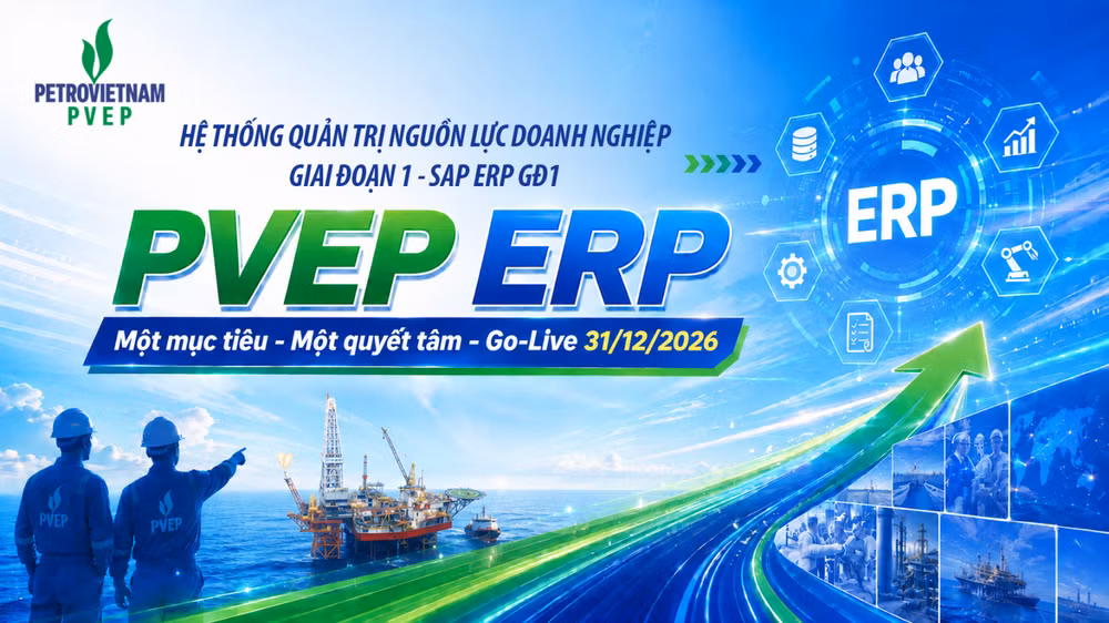 PVEP đặt mục tiêu go-live hệ thống ERP giai đoạn 1 từ cuối năm 2026. (Ảnh: PVEP)
