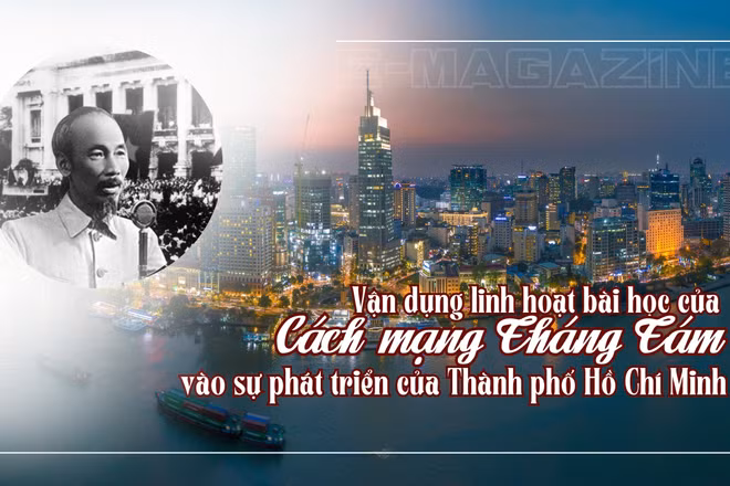 Vận dụng linh hoạt bài học của Cách mạng Tháng Tám vào sự phát triển của Thành phố Hồ Chí Minh