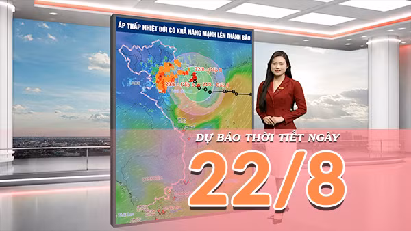 [Video] Dự báo thời tiết ngày 22/8/2026: Tâm điểm đợt mưa lớn tập trung tại Bắc Bộ, cảnh giác với nguy cơ ngập úng, lũ quét