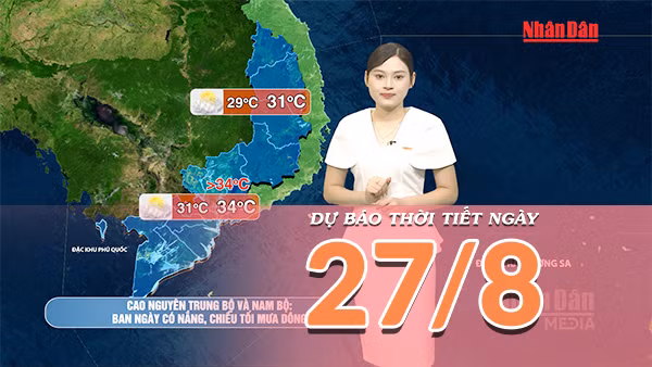 [Video] Dự báo thời tiết ngày 27/8/2026: Bắc Bộ còn mưa dông, Trung Bộ nắng nóng