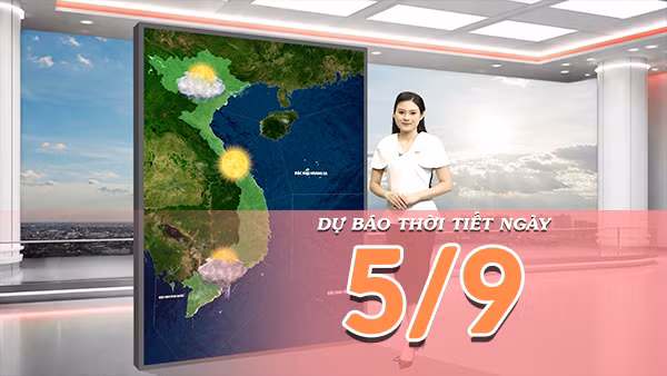 [Video] Dự báo thời tiết ngày 5/9/2026: Bắc Bộ và Trung Bộ nắng nóng dần thu hẹp, Nam Bộ chiều tối đón mưa dông 
