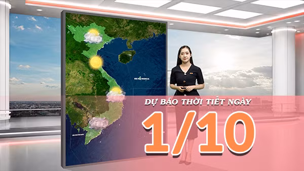 [Video] Dự báo thời tiết ngày 1/10/2026: Nắng nóng tập trung tại Bắc Bộ và Trung Bộ