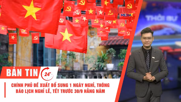 [Video] Thời sự 24h ngày 4/9/2026: Chính Phủ đề xuất bổ sung 1 ngày nghỉ, thông báo lịch nghỉ lễ, Tết trước 30/9 hằng năm