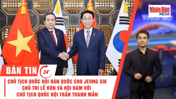 [Video] Thời sự 24h ngày 7/9/2026: Chủ tịch Quốc hội Hàn Quốc Cho Jeong Sik chủ trì Lễ đón và hội đàm với Chủ tịch Quốc hội Trần Thanh Mẫn