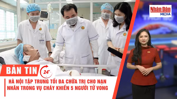 [Video] Thời sự 24h ngày 16/9/2026: Hà Nội tập trung tối đa chữa trị cho nạn nhân trong vụ cháy khiến 5 người tử vong