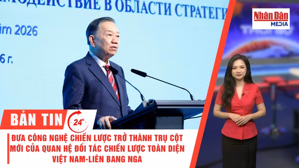 [Video] Thời sự 24h ngày 9/9/2026: Đưa công nghệ chiến lược trở thành trụ cột mới của Quan hệ Đối tác chiến lược toàn diện Việt Nam-Liên bang Nga