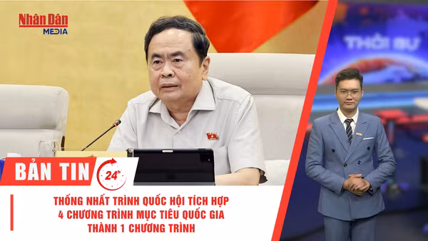 [Video] Thời sự 24h ngày 14/8/2026: Thống nhất trình Quốc hội tích hợp 4 chương trình mục tiêu quốc gia thành 1 chương trình 