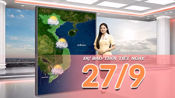 [Video] Dự báo thời tiết ngày 27/9/2026: Bắc Bộ giảm mưa, nắng trở lại