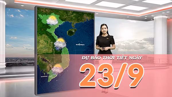 [Video] Dự báo thời tiết ngày 23/9/2026: Bắc Bộ hửng nắng, Trung Bộ và Nam Bộ có mưa to đến rất to 