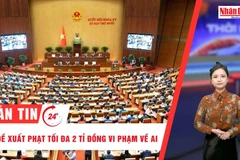 [Video] Thời sự 24h ngày 21/11/2025: Đề xuất phạt tối đa 2 tỉ đồng vi phạm về AI