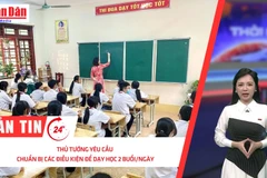 [Video] Thời sự 24h ngày 7/6/2025: Thực hiện dạy học 2 buổi/ngày bắt đầu từ năm học 2025-2026