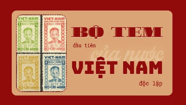 [Video] Bộ tem đầu tiên của nước Việt Nam độc lập