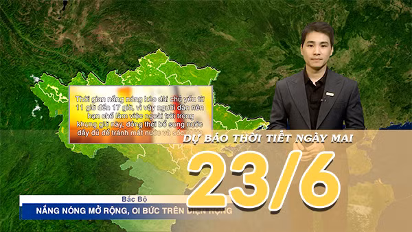 [Video] Dự báo thời tiết đêm nay và ngày mai ngày 23/6/2026: Nắng nóng gay gắt lan rộng, Trung Bộ bước vào cao điểm oi bức 