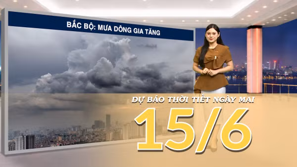 [Video] Dự báo thời tiết đêm nay và ngày mai ngày 15/6/2026: Mưa dông diện rộng tại Bắc Bộ, Trung Bộ khô nóng kéo dài