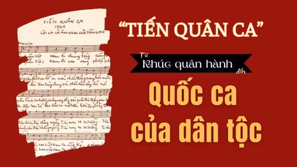 [Video] “Tiến quân ca” – Từ khúc quân hành đến Quốc ca của dân tộc
