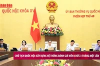 [Video] Chủ tịch Quốc hội: Xây dựng hệ thống đánh giá viên chức 3 tháng một lần