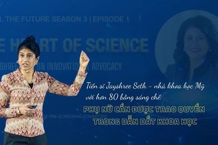 Tiến sĩ Jayshree Seth: "Phụ nữ cần được trao quyền trong dẫn dắt khoa học"