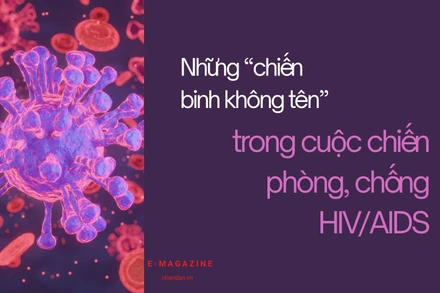 Những “chiến binh không tên” trong cuộc chiến phòng, chống HIV/AIDS