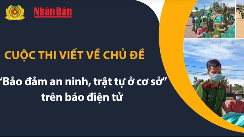 Ngày 29/2, hết hạn gửi bài dự thi cuộc thi viết “Bảo đảm an ninh, trật tự ở cơ sở”
