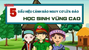 5 dấu hiệu cảnh báo nguy cơ lừa đảo học sinh vùng cao