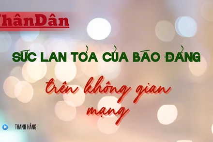 Sức lan tỏa của báo Đảng trên không gian mạng