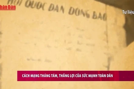[Video] Cách mạng Tháng Tám, thắng lợi của sức mạnh toàn dân