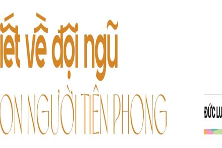 Viết về đội ngũ con người tiên phong