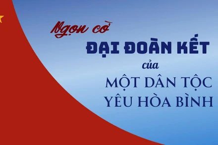Ngọn cờ đại đoàn kết của một dân tộc yêu hòa bình